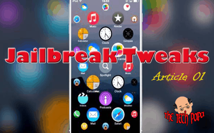 Jailbreak Tweaks : Customize your iOS device with Jailbreak tweaks – Article 01