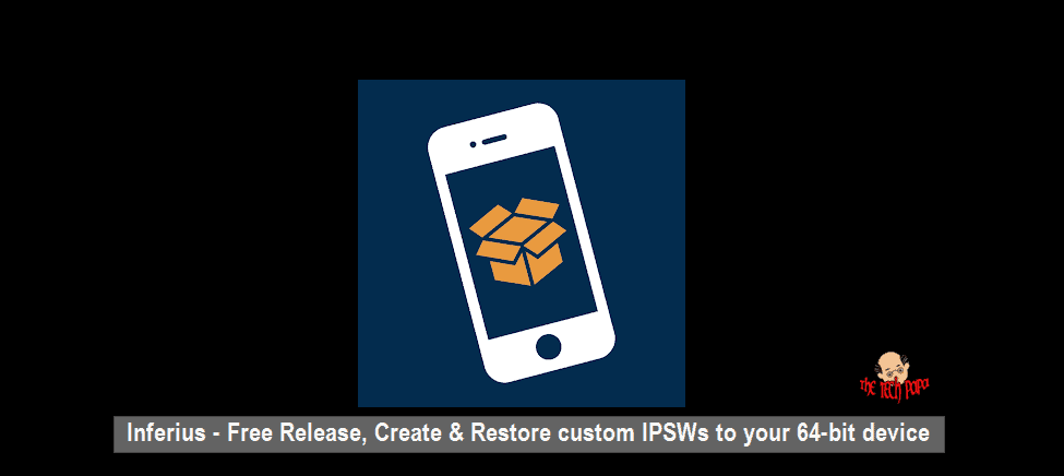 Inferius – Free Release, Create & Restore custom IPSWs to your 64-bit device