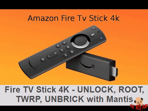 Fire TV Stick 4K - UNLOCK, ROOT, TWRP, UNBRICK with Mantis