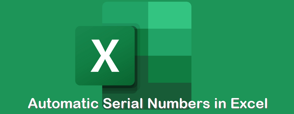 Automatic Serial Numbers in Excel