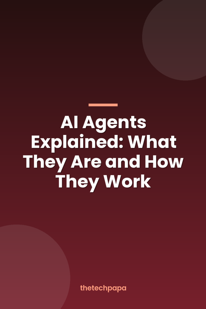 ai agents explained: what they are and how they work